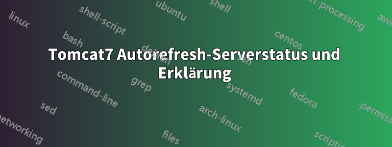 Tomcat7 Autorefresh-Serverstatus und Erklärung