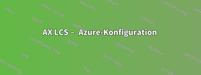 AX LCS – Azure-Konfiguration