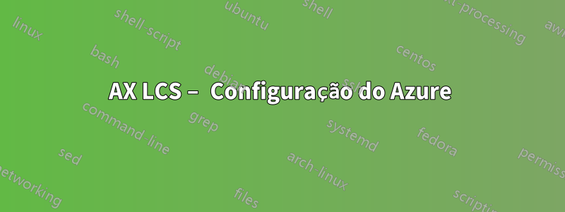 AX LCS – Configuração do Azure