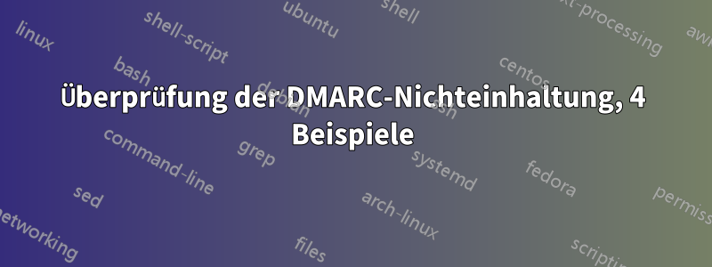 Überprüfung der DMARC-Nichteinhaltung, 4 Beispiele