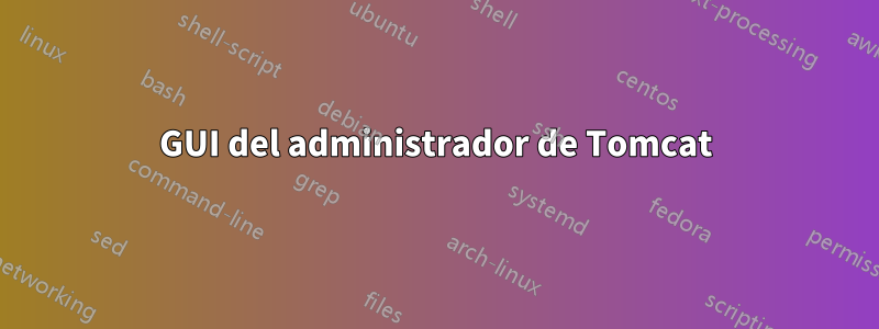 GUI del administrador de Tomcat