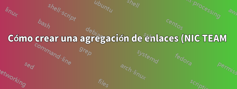 Cómo crear una agregación de enlaces (NIC TEAM) entre bare metal, con Hyper-V 2016, y el switch