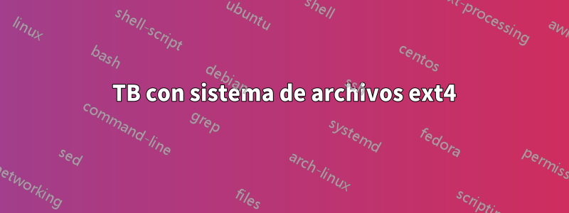 18 TB con sistema de archivos ext4