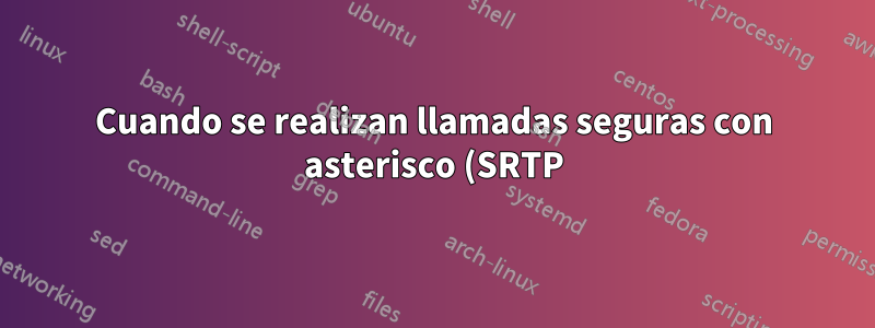 Cuando se realizan llamadas seguras con asterisco (SRTP), ¿por qué se necesitan certificados de cliente para dispositivos SIP?