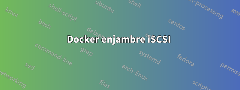 Docker enjambre iSCSI