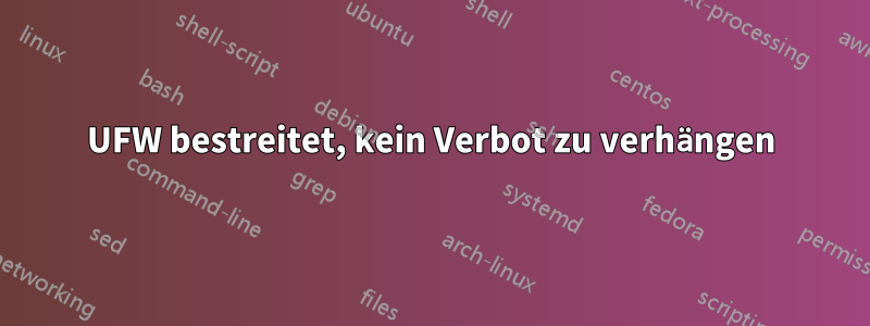 UFW bestreitet, kein Verbot zu verhängen