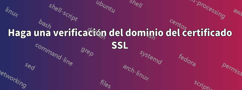 Haga una verificación del dominio del certificado SSL