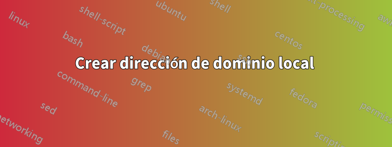 Crear dirección de dominio local