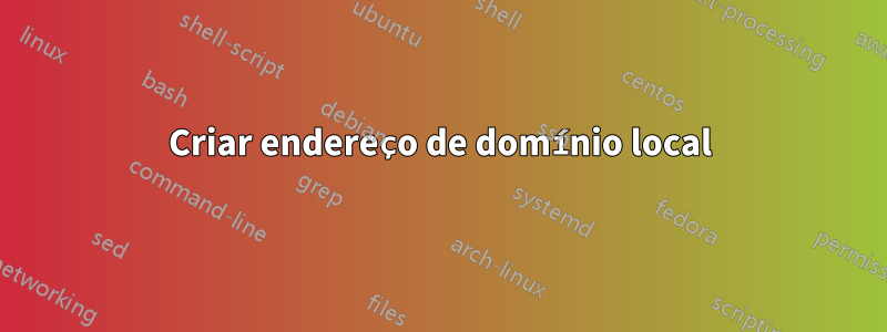Criar endereço de domínio local