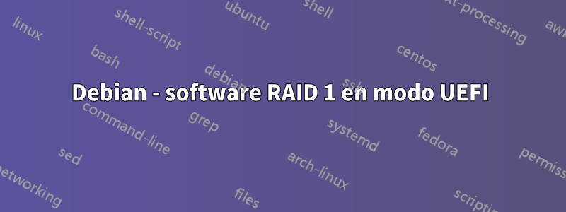 Debian - software RAID 1 en modo UEFI