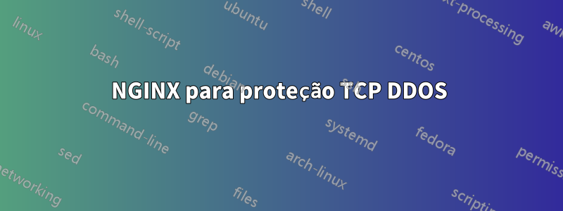 NGINX para proteção TCP DDOS