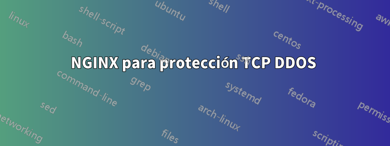 NGINX para protección TCP DDOS