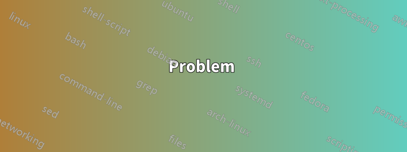 Problem
