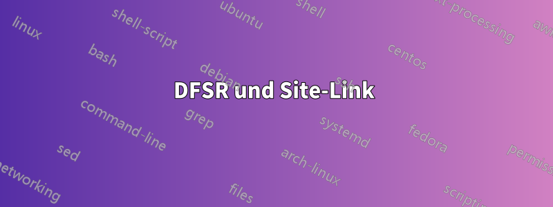 DFSR und Site-Link