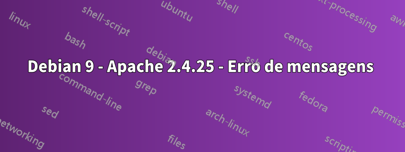 Debian 9 - Apache 2.4.25 - Erro de mensagens
