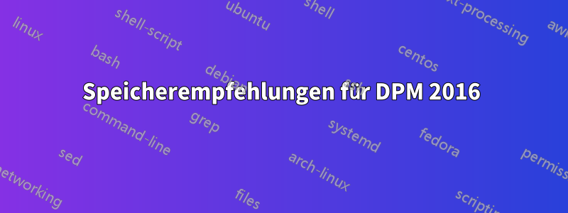 Speicherempfehlungen für DPM 2016