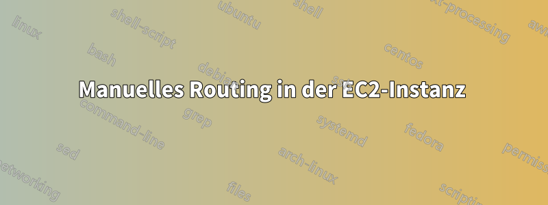 Manuelles Routing in der EC2-Instanz
