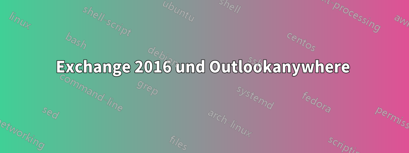 Exchange 2016 und Outlookanywhere