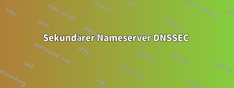 Sekundärer Nameserver DNSSEC