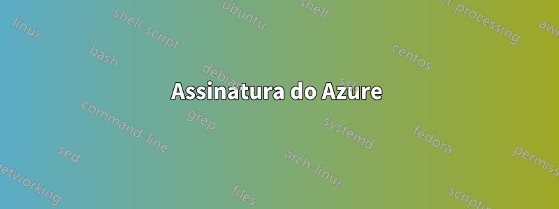 Assinatura do Azure
