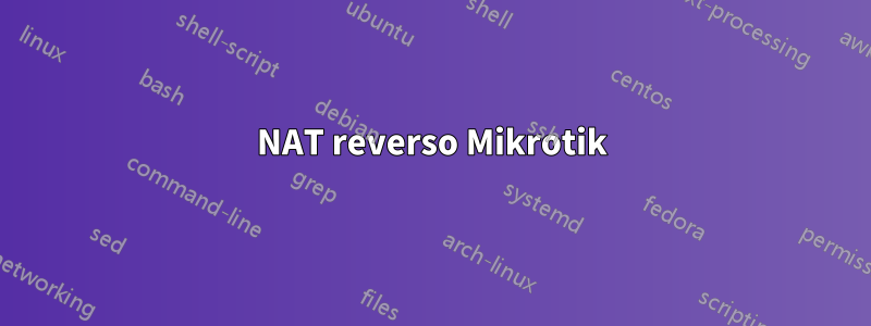 NAT reverso Mikrotik