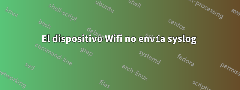 El dispositivo Wifi no envía syslog