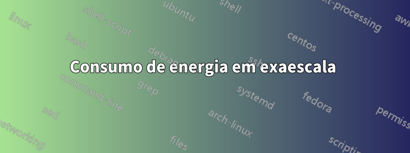 Consumo de energia em exaescala