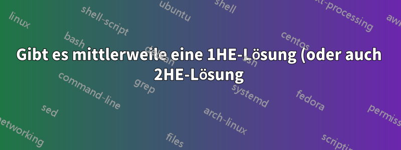 Gibt es mittlerweile eine 1HE-Lösung (oder auch 2HE-Lösung) für PCs mit Grafikkarten?