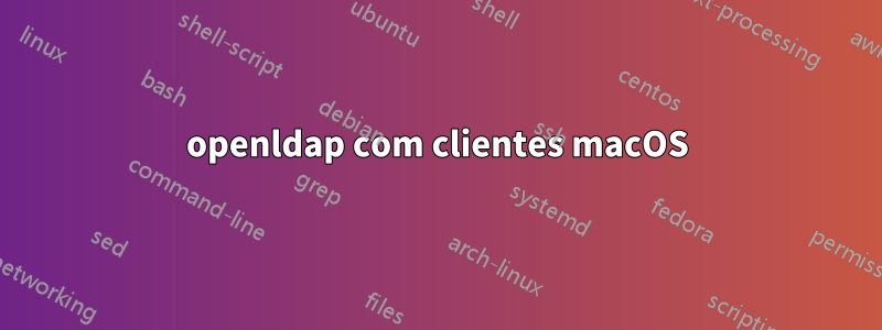 openldap com clientes macOS