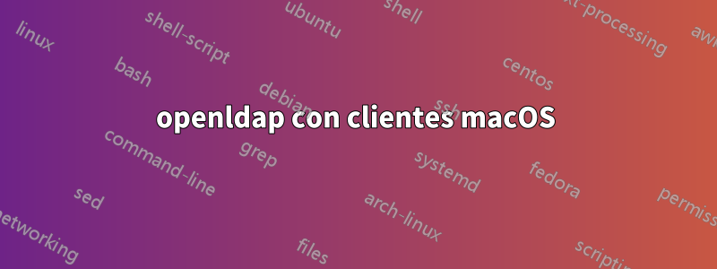 openldap con clientes macOS