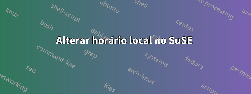 Alterar horário local no SuSE