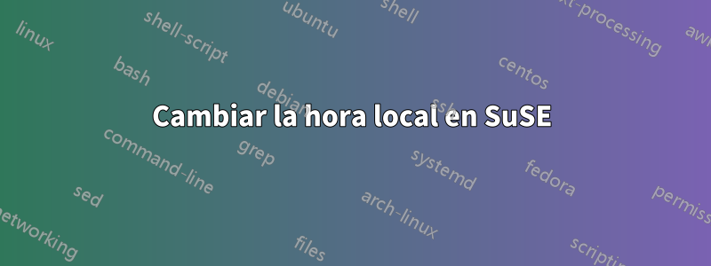 Cambiar la hora local en SuSE