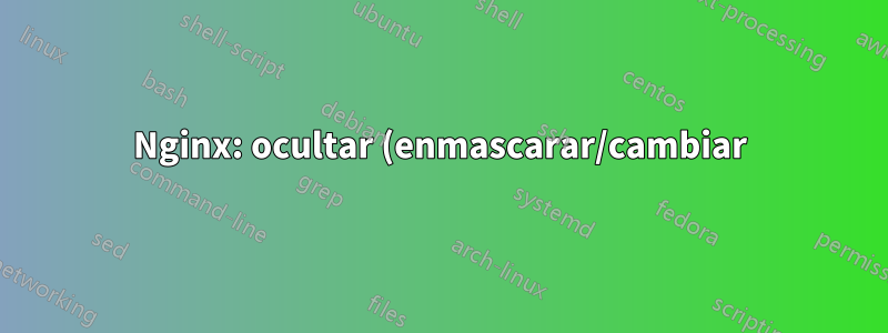 Nginx: ocultar (enmascarar/cambiar) direcciones de correo electrónico en solicitudes en registros de acceso