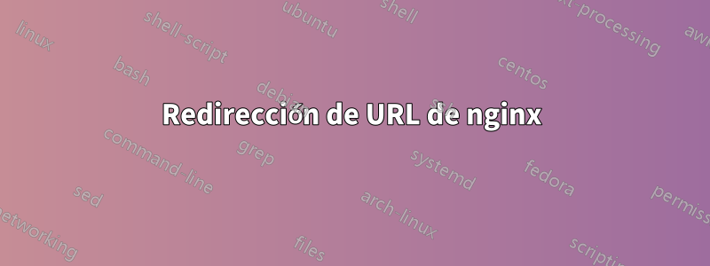 Redirección de URL de nginx