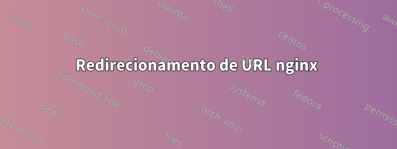 Redirecionamento de URL nginx