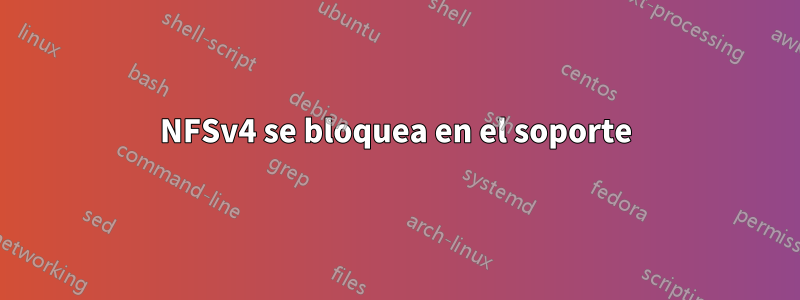 NFSv4 se bloquea en el soporte