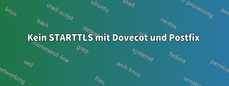 Kein STARTTLS mit Dovecot und Postfix