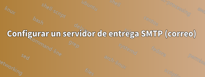 Configurar un servidor de entrega SMTP (correo)