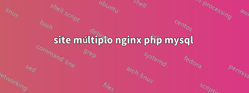 site múltiplo nginx php mysql