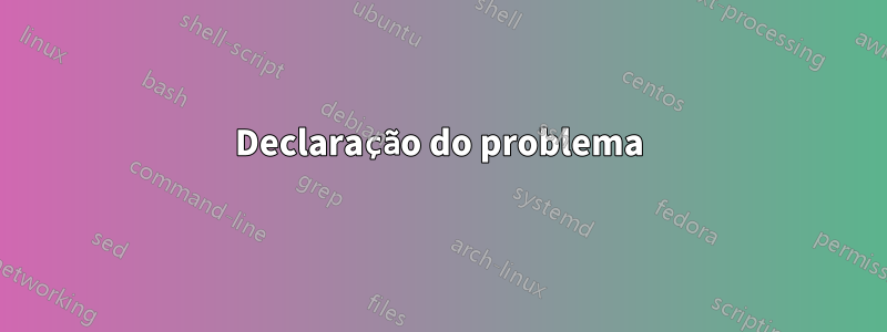 Declaração do problema