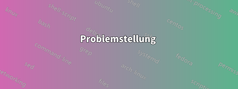 Problemstellung