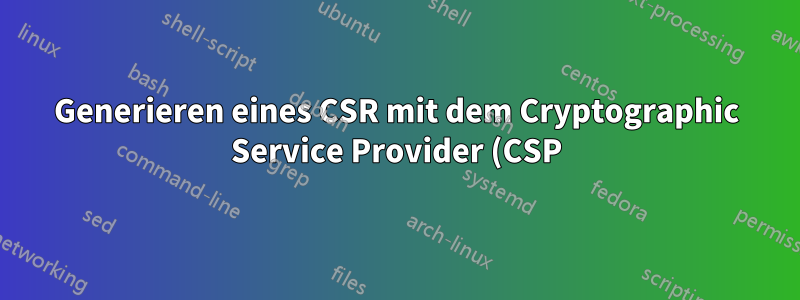Generieren eines CSR mit dem Cryptographic Service Provider (CSP) der nächsten Generation unter Verwendung von mmc