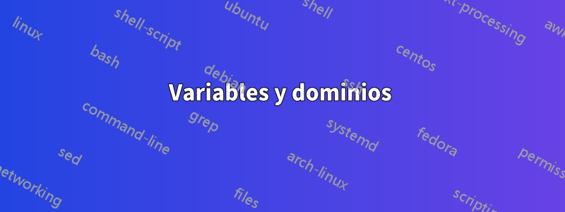 Variables y dominios