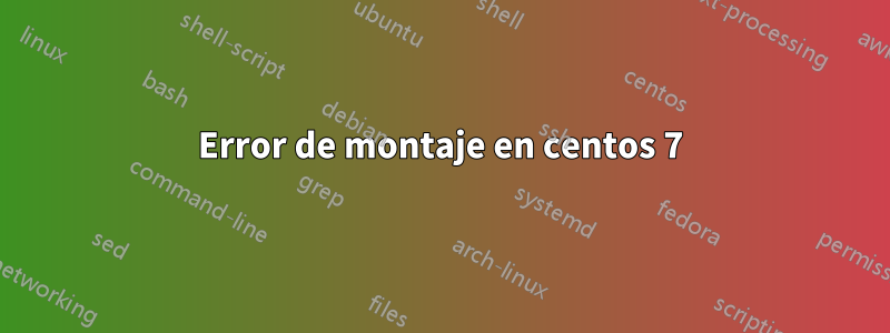 Error de montaje en centos 7