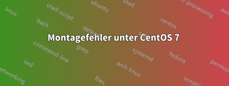 Montagefehler unter CentOS 7