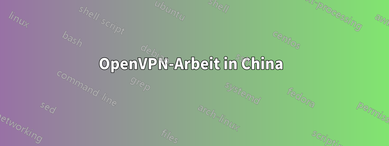 OpenVPN-Arbeit in China 