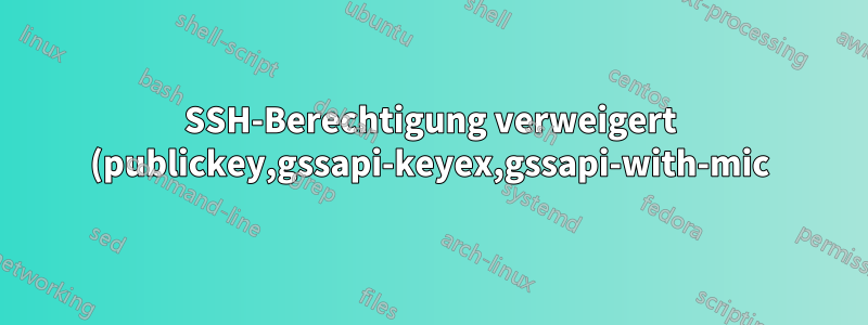 SSH-Berechtigung verweigert (publickey,gssapi-keyex,gssapi-with-mic) | Nicht-Root-Benutzer