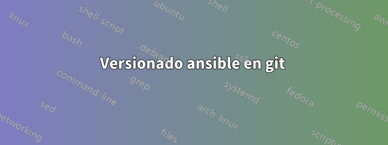 Versionado ansible en git