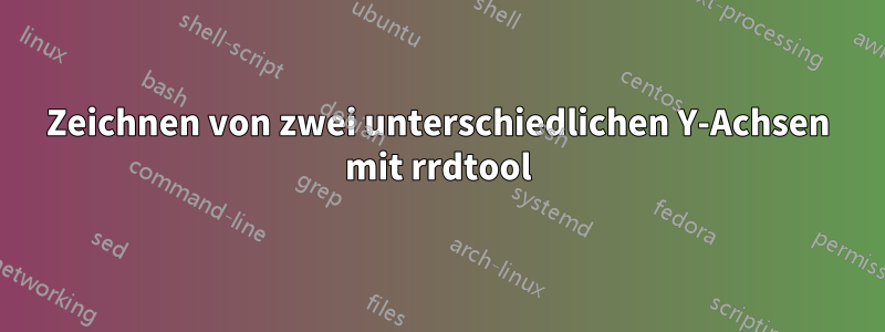 Zeichnen von zwei unterschiedlichen Y-Achsen mit rrdtool