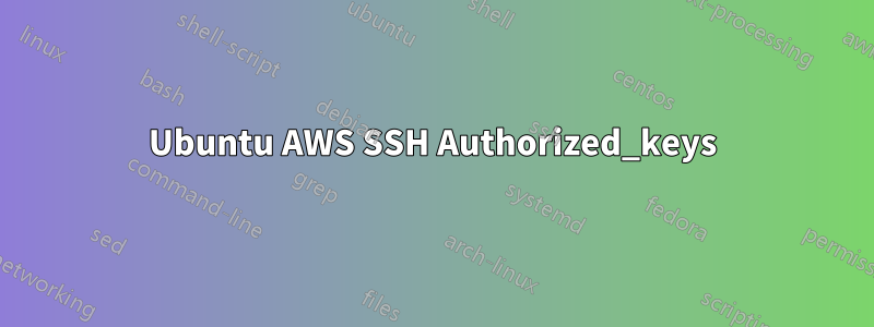 Ubuntu AWS SSH Authorized_keys